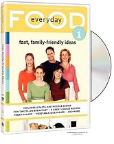 Everyday Food, Vol. 1 - Fast, Family-Friendly Ideas