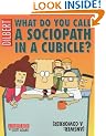 What Do You Call A Sociopath In A Cubicle? Answer: A Coworker (A Dilbert Treasury)