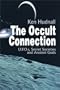 The Occult Connection: U.F.O.S, Secret Societies and Ancient Gods