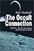 Book The Occult Connection: U.F.O.S, Secret Societies and Ancient Gods (Occult Connection)