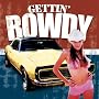 Gettin' Rowdy