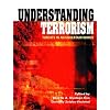 Understanding Terrorism: Threats in an Uncertain World
