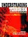 Understanding Terrorism: Threats in an Uncertain World