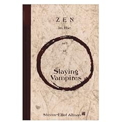 Zen in the art of Slaying Vampires