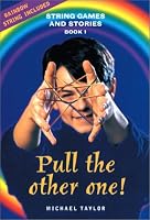 Pull the Other One!: String Games and Stories (String Games & Stories)