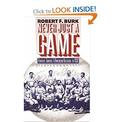 Never Just a Game: Players, Owners, and American Baseball to 1920