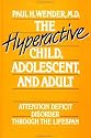 The Hyperactive Child, Adolescent, and Adult: Attention Deficit Disorder Through the Lifespan