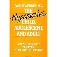 The Hyperactive Child, Adolescent, and Adult: Attention Deficit Disorder Through the Lifespan