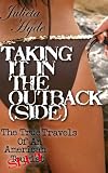 Taking It In The Outback(side) (The True Travels Of An American Slut)