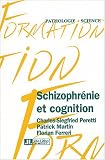 Schizophrénie et cognition Schizophrénie et cognition