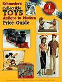 Schroeders` Collectible Toys Antique to Modern Price Guide 1997 (Schroeder`s Collectible Toys)