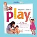 Books : Gymboree - The Parent's Guide to Play (Gymboree Play & Music)