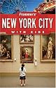 Frommer's New York City with Kids (Frommer's With Kids)