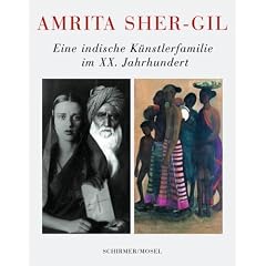 Amrita Sher-Gil. Eine indische K�nstlerfamilie im XX. Jahrhundert. Katalog Haus der Kunst M�nchen: Eine Indische Kunstlerfamilie