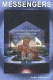 Messengers: Among the Stars, Stones, and Legends the Ancient Wisdom Dwells