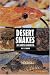 Desert Snakes of North America (Herpetology Series)
