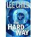 The Hard Way (Jack Reacher Novels)