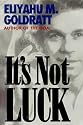 It's Not Luck: Author of The Goal