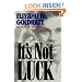 It's Not Luck: Author of The Goal