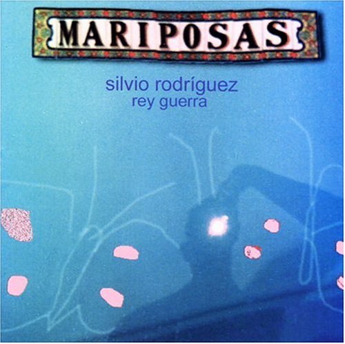 Silvio Rodr&iacute;guez - Mariposas - Zortam Music