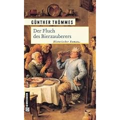 Der Fluch des Bierzauberers: Historischer Roman