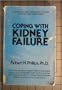 Coping with Kidney Failure (Coping with chronic conditions: guides to living with chronic illnesses for you & your family)