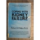 Coping with Kidney Failure (Coping with Chronic Conditions: Guides to Living with Chronic... by  Robert H. Phillips
