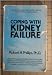 Coping with Kidney Failure (Coping with chronic conditions: guides to living with chronic illnesses for you & your family)