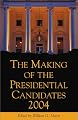 The Making of the Presidential Candidates 2004