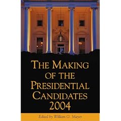 The Making of the Presidential Candidates 2004