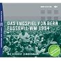 Das Endspiel von Bern - Fu�ballweltmeisterschaft 1954. 2 CDs: Ungek�rzte Originalreportage des NDR
