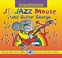JimJAZZ Mouse and Guitar George (Strings and Piano)