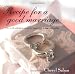 Recipe For A Good Marriage: Wise Words and Quirky Advice For Happy, Long-Lasting Relationships