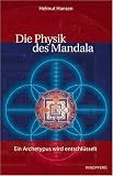 Die Physik des Mandala: Ein Archetypus wird entschl�sselt