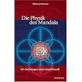 Die Physik des Mandala: Ein Archetypus wird entschl�sselt