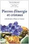 Pierres d'�nergie et cristaux : Lithoth�rapie et Elixirs de Cristaux