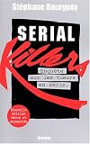 Serial killers : Enqu�te sur les tueurs en s�rie