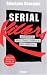 Serial killers : Enquête sur les tueurs en série