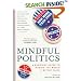 Mindful Politics: A Buddhist Guide to Making the World a Better Place