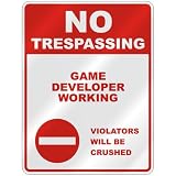 NO TRESPASSING  GAME DEVELOPER WORKING VIOLATORS WILL BE CRUSHED  PARKING SIGN OCCUPATIONS