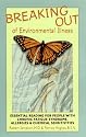 Breaking Out of Environmental Illness: Essential Reading for People with Chronic Fatigue Syndrome, Allergies or Chemical Sensitivities