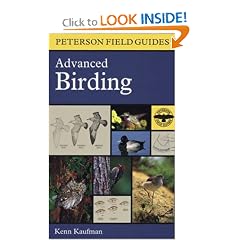 A Field Guide to Advanced Birding: Birding Challenges and How to Approach Them (Peterson Field Guides Series)
