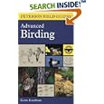 A Field Guide to Advanced Birding: Birding Challenges and How to Approach Them (Peterson Field Guides (R)) by Kenn Kaufman and Roger Tory Peterson