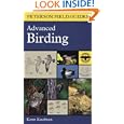 A Field Guide to Advanced Birding: Birding Challenges and How to Approach Them (Peterson Field Guide) by Kenn Kaufman and Roger Tory Peterson