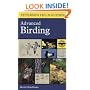 A Field Guide to Advanced Birding: Birding Challenges and How to Approach Them (Peterson Field Guides Series)