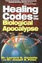 Healing Codes for the Biological Apocalypse