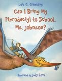  : Can I Bring My Pterodactyl to School, Ms. Johnson?
