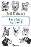 Le chien agressif