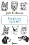 Le chien agressif
