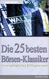 Produkt-Bild: Die 25 besten B&ouml;rsen-Klassiker. Unverg&auml;ngliches Erfolgswissen